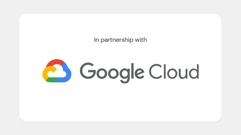 In partnership with Google Cloud